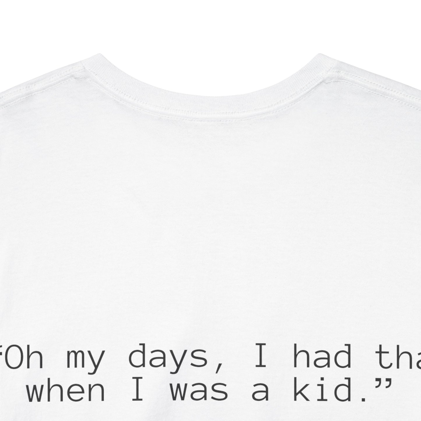 OG "When i was a kid" T-Shirt