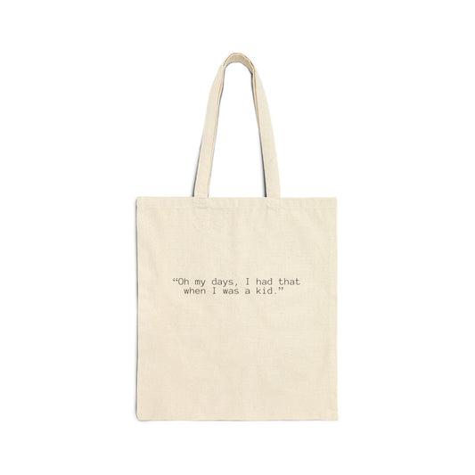 OG 'when i was a kid" Tote Bag