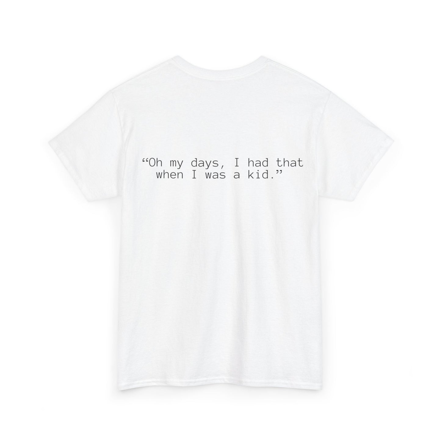 OG "When i was a kid" T-Shirt