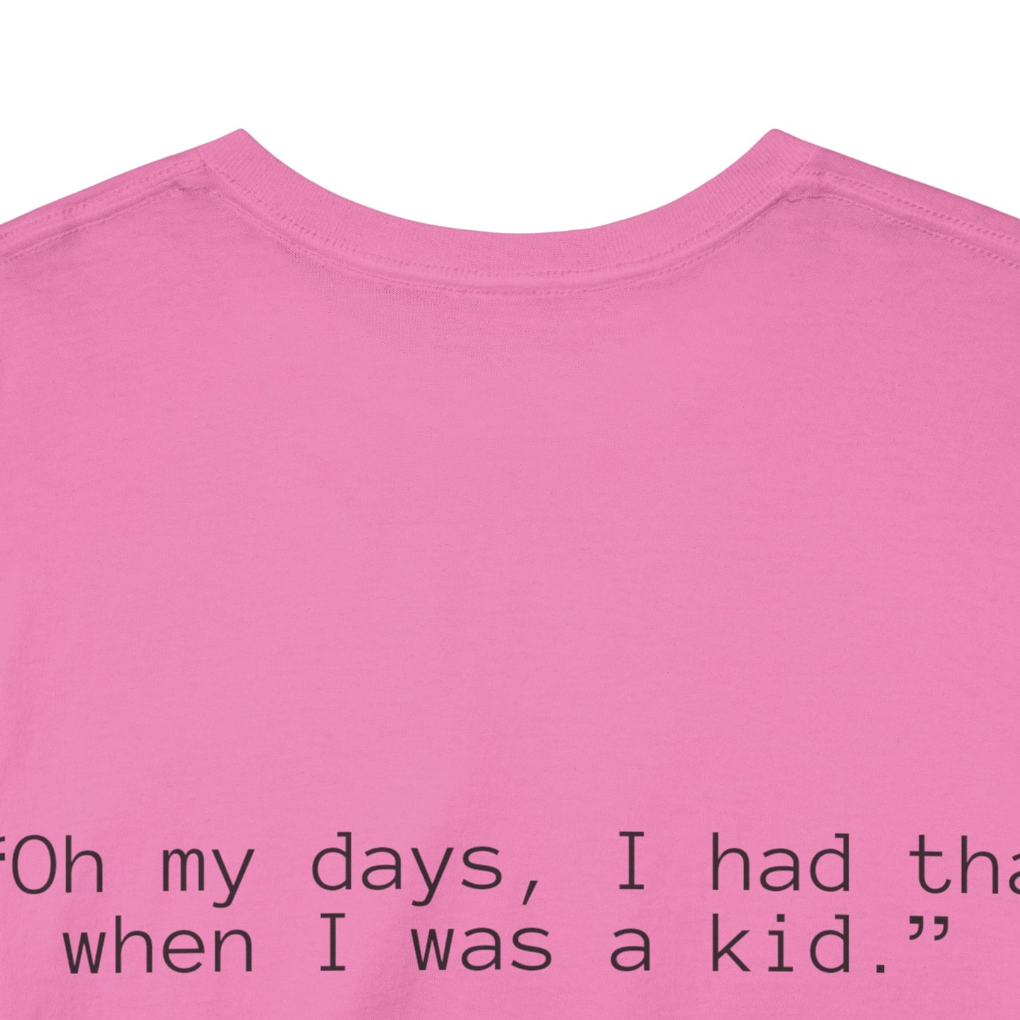 OG "When i was a kid" T-Shirt